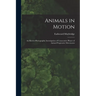 Animals in Motion: an Electro-photographic Investigation of Consecutive Phases of Animal Progressive Movements