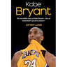 Kobe Bryant: The incredible story of Kobe Bryant - one of basketball's greatest players!