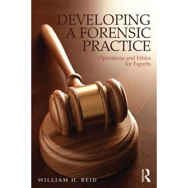 Developing a Forensic Practice: Operations and Ethics for Experts
