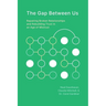 The Gap Between Us: Repairing Broken Relationships and Rebuilding Trust in an Age of Mistrust