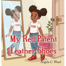 My Red Patent Leather Shoes