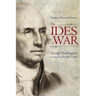 The Ides of War: George Washington and the Newburgh Crisis