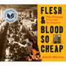 Flesh & Blood So Cheap: The Triangle Fire and Its Legacy