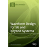 Waveform Design for 5G and beyond Systems
