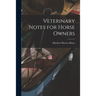Veterinary Notes for Horse Owners