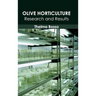 Olive Horticulture: Research and Results