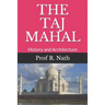 The Taj Mahal: History and Architecture