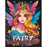 Fairy Coloring Book for Adults: Magical fairies to color for Relaxation and Mindfulness