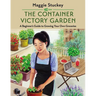 The Container Victory Garden: A Beginner's Guide to Growing Your Own Groceries