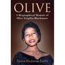 Olive: A Biographical Memoir of Olive Vergilia Blackmore