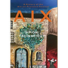Aix: A History of the Aix-en-Provence Festival