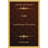 Gold: The Real Ruler Of The World