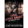 Cold Little Games: The Complete Series