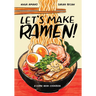 Let's Make Ramen!: A Comic Book Cookbook