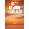 Hope Beyond Heartache: A Journey Forward