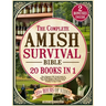 The Complete Amish Survival Bible: The Ultimate Off-Grid Guide to Self-Sufficiency, Food Security & Survival Skills to Protect Your Family in Any Cris