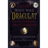Who Was Dracula?: Bram Stoker's Trail of Blood