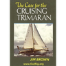 The Case for the Cruising Trimaran