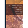 The Chemistry of Iron & Steel Making: And of Their Practical Uses