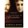 Nicholas and Alexandra: The Classic Account of the Fall of the Romanov Dynasty