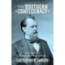 Heroes of the Southern Confederacy: The Illustrated Book of Confederate Officials, Soldiers, and Civilians