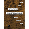 Affective Transformations: Politics - Algorithms - Media