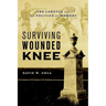 Surviving Wounded Knee: The Lakotas and the Politics of Memory