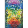 Awaken Your Quantum Self: Quantum Chakra Connection for Personal Transformation