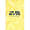 Food, Drink and Identity: Cooking, Eating and Drinking in Europe Since the Middle Ages