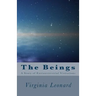 The Beings: : A Story of Extraterrestrial Visitations