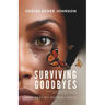 Surviving Goodbyes: Overcoming Sorrow Through Resilience, Hope & Faith