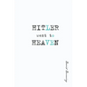 Hitler Went To Heaven