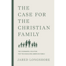 The Case for the Christian Family