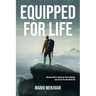 Equipped for Life: Discover God's resources that empower you to live the abundant life