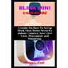 Blink Mini User Guide: A Guide On How To Setup Blink Mini Home Security Indoor Camera, Save Live View, Placement And Mounting
