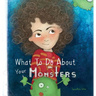 What To Do About Your Monsters