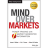 Mind Over Markets: Power Trading with Market Generated Information, Updated Edition