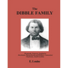 The Dibble Family: Weymouth, Somerset, England to Dorchester, Massachusetts and Windsor, Connecticut and Charleston, South Carolina