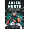 Jalen Hurts: The Inspiring Sorry of What Makes Him One of the Most Dangerous Quarterbacks in Football Today