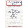A Midwife's Tale: The Life of Martha Ballard, Based on Her Diary, 1785-1812 (Pulitzer Prize Winner)