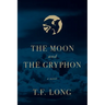 The Moon and The Gryphon