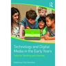 Technology and Digital Media in the Early Years: Tools for Teaching and Learning
