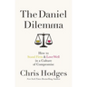 The Daniel Dilemma: How to Stand Firm and Love Well in a Culture of Compromise