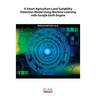 A Smart Agriculture Land Suitability Detection Model Using Machine Learning with Google Earth Engine
