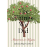 The Things We Did: Memories in Rhyme