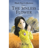 The Sinless Flower: Black Dust Collections Volume 1