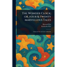 The Wonder Clock; or, Four & Twenty Marvellous Tales