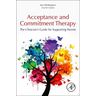 Acceptance and Commitment Therapy: The Clinician's Guide for Supporting Parents