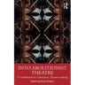 Into Abolitionist Theatre: A Guidebook for Liberatory Theatre-making