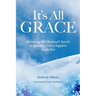 It's All Grace: Surviving My Husband's Suicide to Sparkling Like a Sapphire in the Sun